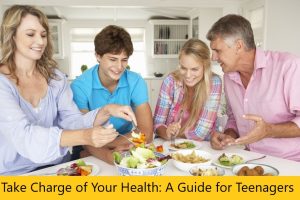 Take Charge of Your Health: A Guide for Teenagers